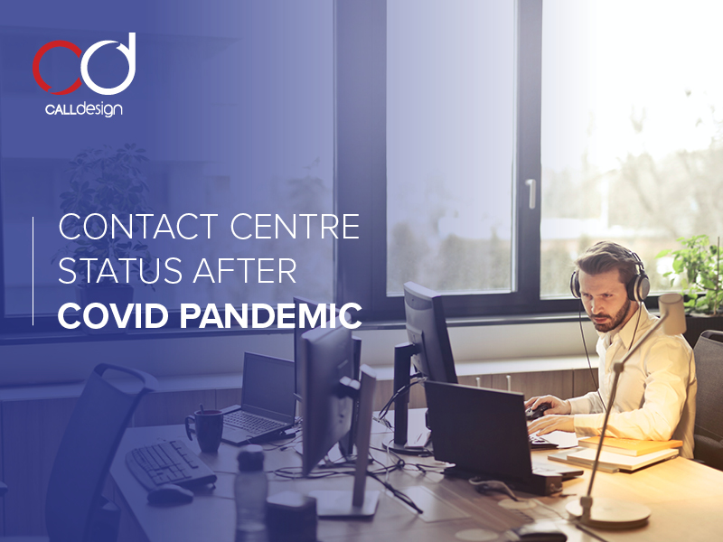 Call Centre status after COVID-19 Pandemic